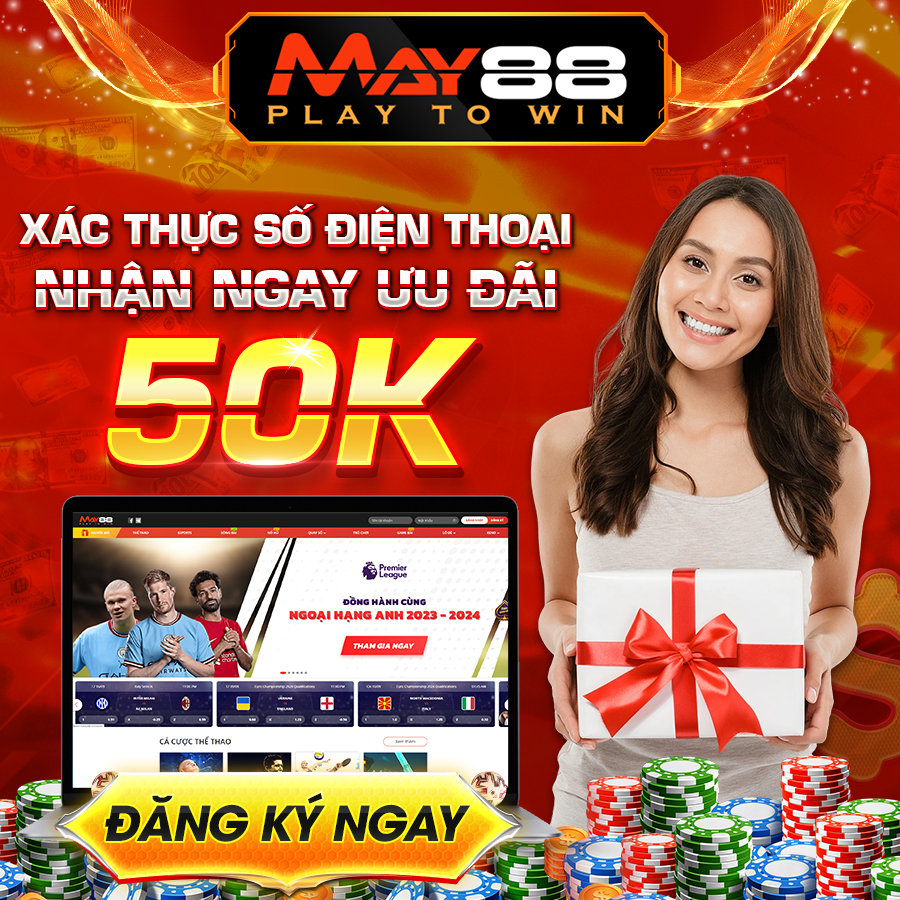 nhà cái tặng tiền chơi thử may88